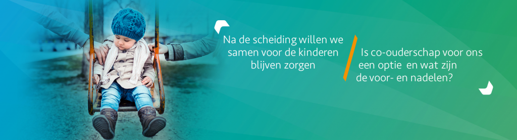 Scheiden en co-ouderschap - Scheidingsplanner Midden-Nederland